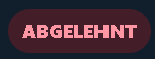 Status Abgelehnt