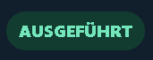 Status Ausgeführt